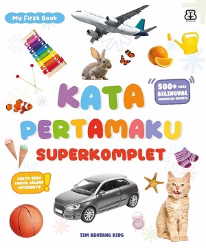 Seri My First Book: Kata Pertamaku Superkomplet | Bilingual Bahasa Indonesia - Inggris