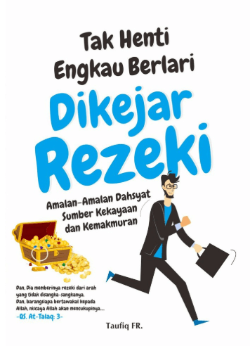 TAK HENTI ENGKAU BERLARI DIKEJAR REZEKI