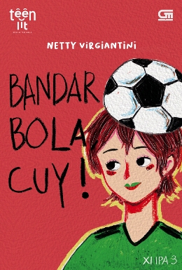 TEENLIT: BANDAR BOLA, CUY!