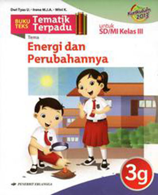 TEMATIK TERPADU 3G: TEMA 7(ENERGI DAN PERUBAHANNYA)