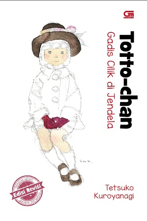 TOTTO-CHAN: GADIS CILIK DI JENDELA - EDISI REVISI