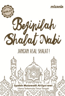 BEGINILAH SHALAT NABI (REPUBLISH)
