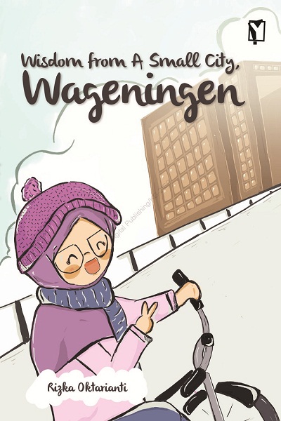 YOI: WISDOM FROM A SMALL CITY, WAGENINGEN [RIZKA OKTARIANTI]